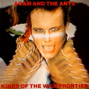 adam and the ants "kings of the wild frontier"